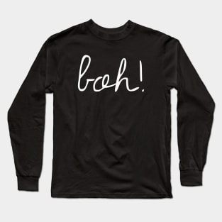 boh! Long Sleeve T-Shirt